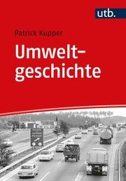 Umweltgeschichte Kupper, Patrick (Prof. Dr. ) 9783825257293