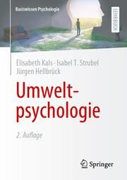 Umweltpsychologie Kals, Elisabeth/Strubel, Isabel T/Hellbrück, Jürgen 9783662672464