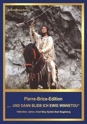 '...und dann blieb ich ewig Winnetou' Brice, Hella 9783780231031