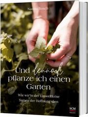 Und dennoch pflanze ich einen Garten Bosch, Naomi 9783775161916