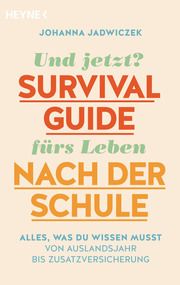 Und jetzt? Der Survival-Guide fürs Leben nach der Schule Jadwiczek, Johanna 9783453424531
