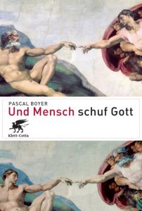 Und Mensch schuf Gott Boyer, Pascal 9783608942620