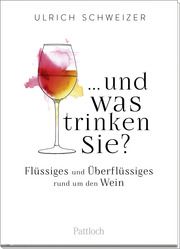 ...und was trinken Sie? Schweizer, Ulrich Felix 9783629004789