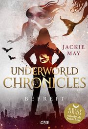 Underworld Chronicles - Befreit May, Jackie 9783846601334