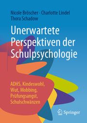 Unerwartete Perspektiven der Schulpsychologie Bröscher, Nicole/Lindel, Charlotte/Schadow, Thora 9783658365110