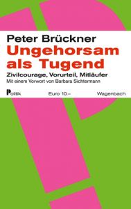 Ungehorsam als Tugend Brückner, Peter 9783803127907