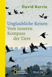 Unglaubliche Reisen: Vom inneren Kompass der Tiere Barrie, David 9783492406512