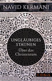 Ungläubiges Staunen Kermani, Navid 9783406804502