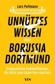 Unnützes Wissen über Borussia Dortmund Pollmann, Lars 9783969052372