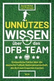 Unnützes Wissen über das DFB-Team Michel, Daniel/Pollmann, Lars 9783969053102