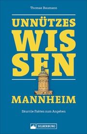 Unnützes Wissen Mannheim Baumann, Thomas 9783842522527