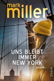 Uns bleibt immer New York Miller, Mark 9783492063562