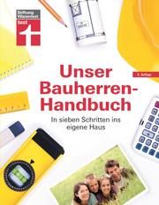 Unser Bauherren-Handbuch Haas, Karl-Gerhard/Krisch, Rüdiger/Oberhuber, Nadine u a 9783747101278