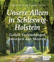 Unsere Alleen in Schleswig-Holstein Andresen, Dagmar/Gerth, Holger/Dürkop, Klaus u a 9783961942183
