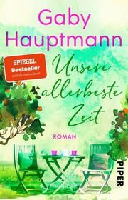 Unsere allerbeste Zeit Hauptmann, Gaby 9783492319232