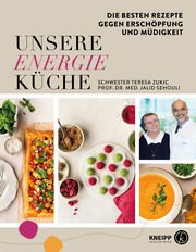 Unsere Energieküche Zukic, Teresa (Schwester)/Sehouli, Jalid (Prof. Dr. Dr.) 9783708808376