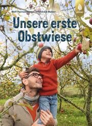Unsere erste Obstwiese Heinzelmann, Rolf/Nuber, Manfred 9783818605223