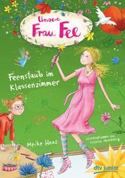Unsere Frau Fee - Feenstaub im Klassenzimmer Haas, Meike 9783423763226