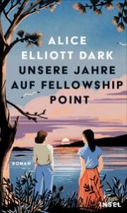 Unsere Jahre auf Fellowship Point Dark, Alice Elliott 9783458644149