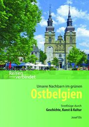 Unsere Nachbarn im grünen Ostbelgien Els, Josef (Dr.) 9783943748635