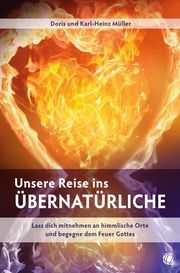 Unsere Reise ins Übernatürliche Müller, Doris/Müller, Karl-Heinz 9783955786359