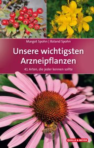 Unsere wichtigsten Arzneipflanzen Spohn, Margot/Spohn, Roland 9783494017792