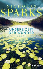 Unsere Zeit der Wunder Sparks, Nicholas 9783453274013