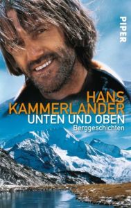 Unten und oben Kammerlander, Hans/Beikircher, Ingrid 9783492244084
