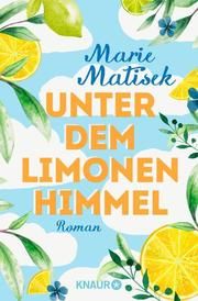 Unter dem Limonenhimmel Matisek, Marie 9783426521434