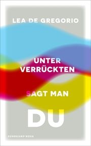 Unter Verrückten sagt man du Gregorio, Lea De 9783518474303