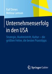 Unternehmenserfolg in den USA Drews, Ralf/Lamson, Melissa 9783658014520