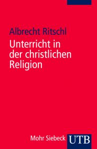 Unterricht in der christlichen Religion Ritschl, Albrecht 9783825223113