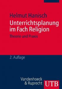 Unterrichtsplanung im Fach Religion Hanisch, Helmut (Prof. Dr.) 9783825229214