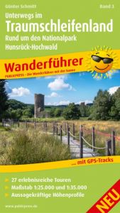 Unterwegs Im Traumschleifenland Band 3, Rund um den Nationalpark Hunsrück-Hochwald Schmitt, Günter 9783899208351