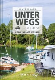 Unterwegs zuhause Deutschland, Camping am Wasser  9783955049508