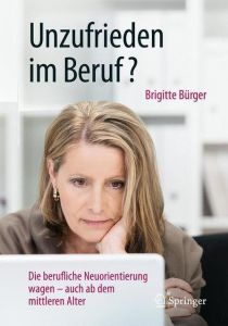 Unzufrieden im Beruf? Bürger, Brigitte 9783662575079