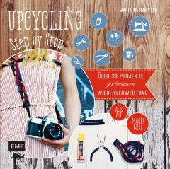 Upcycling Step by Step Neumeister, Maria 9783863553388