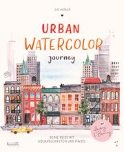 Urban Watercolor Journey Hiepler, Sue 9783960961376