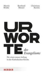 Urworte des Evangeliums Bernhard Meuser/Christiana Reemts/Martin Brüske 9783451601521