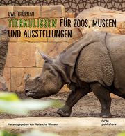 Uwe Thürnau. Tierkulissen für Zoos, Museen und Ausstellungen Schwarz, Marietta 9783869228808