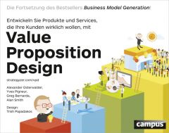 Value Proposition Design Osterwalder, Alexander/Pigneur, Yves/Bernarda, Greg u a 9783593503318