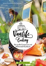 Vanlife Cooking Rickenbacher, Stephanie/Eigenmann, Lui 9783734320965