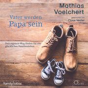 Vater werden. Papa sein Voelchert, Mathias 9783956164477