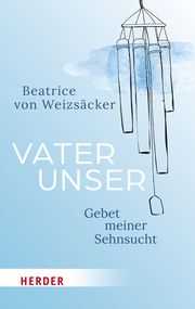 Vaterunser von Weizsäcker, Beatrice 9783451394911