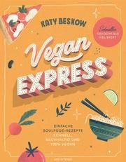 Vegan Express - Schneller gekocht als geliefert Beskow, Katy 9783747202494