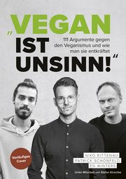 'Vegan ist Unsinn!' Rittenau, Niko/Schönfeld, Patrick/Winters, Ed 9783954531943