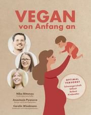 Vegan von Anfang an Rittenau, Niko/Pyanova, Anastasia (Dr.)/Wiedmann, Carolin 9783954532377