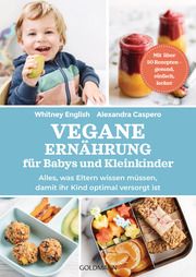 Vegane Ernährung für Babys und Kleinkinder Caspero, Alexandra/English, Whitney 9783442179701
