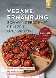 Vegane Ernährung: Schwangerschaft, Stillzeit und Beikost Keller, Markus/Gätjen, Edith 9783818612863