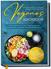 Veganes Kochbuch für Anfänger, Studenten, Berufstätige und Faule Seidel, Annika 9783969300862